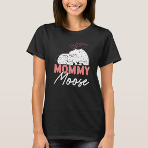 Camiseta Mamá Moose Animal de la vida salvaje Alces Elk Dee