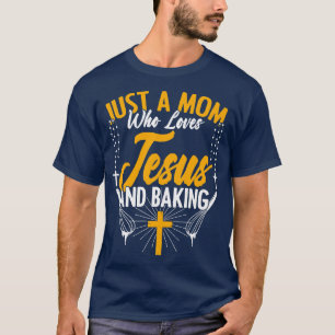 Camiseta Mamá Mujer Que Ama A Jesús Y Hace Pastel De Pastel