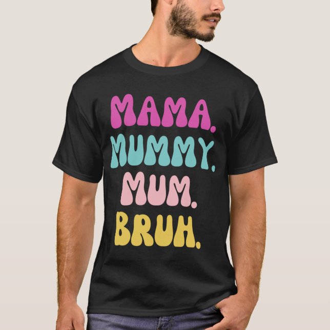 Camiseta Mama mummy mum Bruh  friends (Anverso)