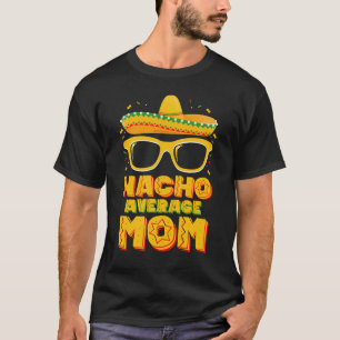 Camiseta Mamá Nacho Promedio Cinco De Mayo Familia Combinad