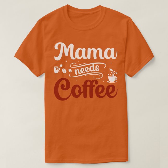 Camiseta Mamá necesita café (Diseño del anverso)