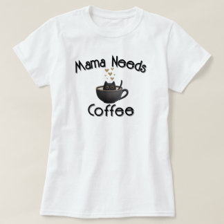 Camiseta Mamá Necesita Café
