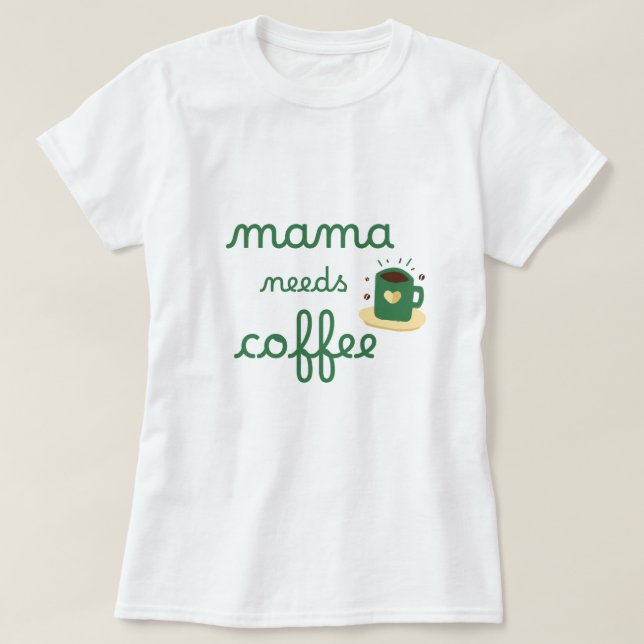 Camiseta mama necesita café (Diseño del anverso)