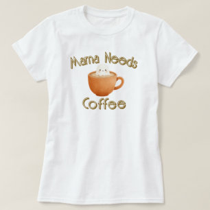 Camiseta Mamá Necesita Café