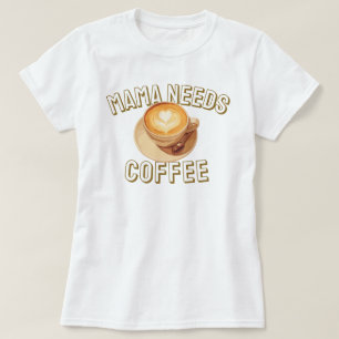 Camiseta Mamá Necesita Café