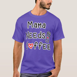 Camiseta Mamá necesita café