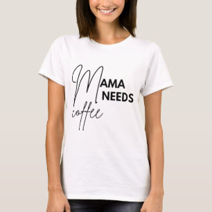 Camiseta Mamá necesita café
