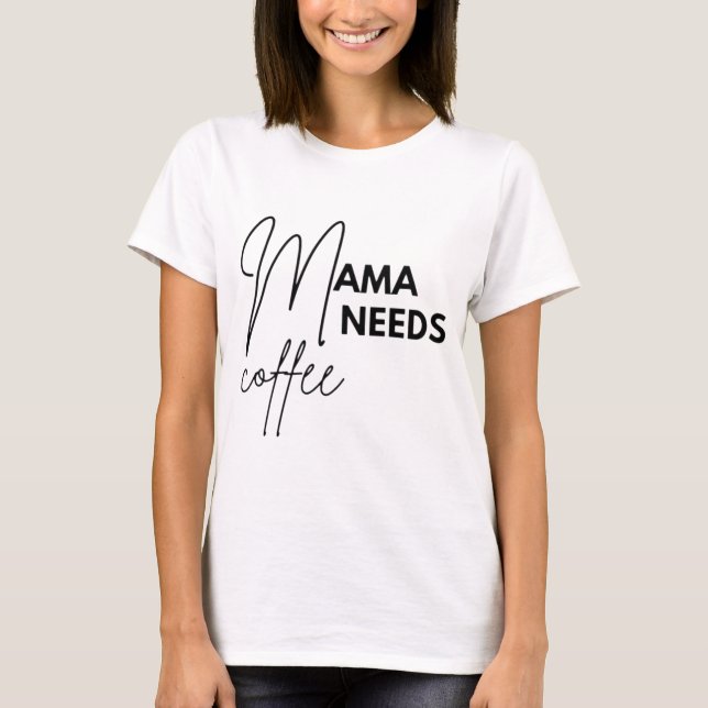 Camiseta Mamá necesita café (Anverso)