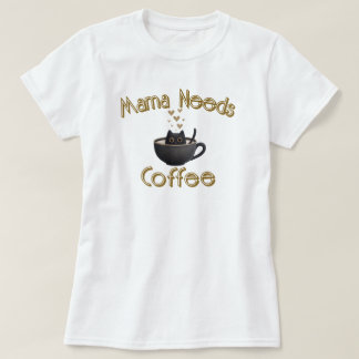 Camiseta Mamá Necesita Café