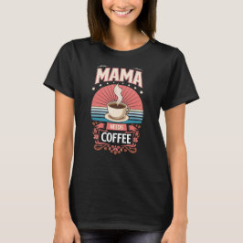 Camiseta Mama Necesita Café Tipografía Retro Vintage Gráfic