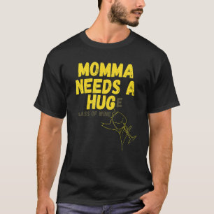 Camiseta Mamá Necesita Un Abrazo De Vino