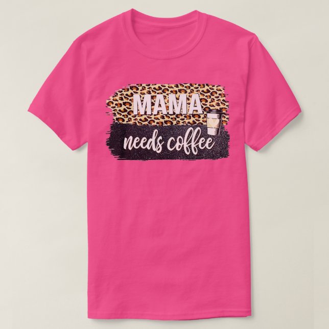 Camiseta Mamá necesita un amante del café para la cafeína d (Diseño del anverso)