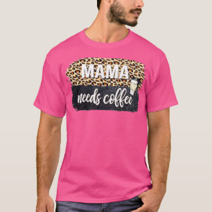 Camiseta Mamá necesita un amante del café para la cafeína d