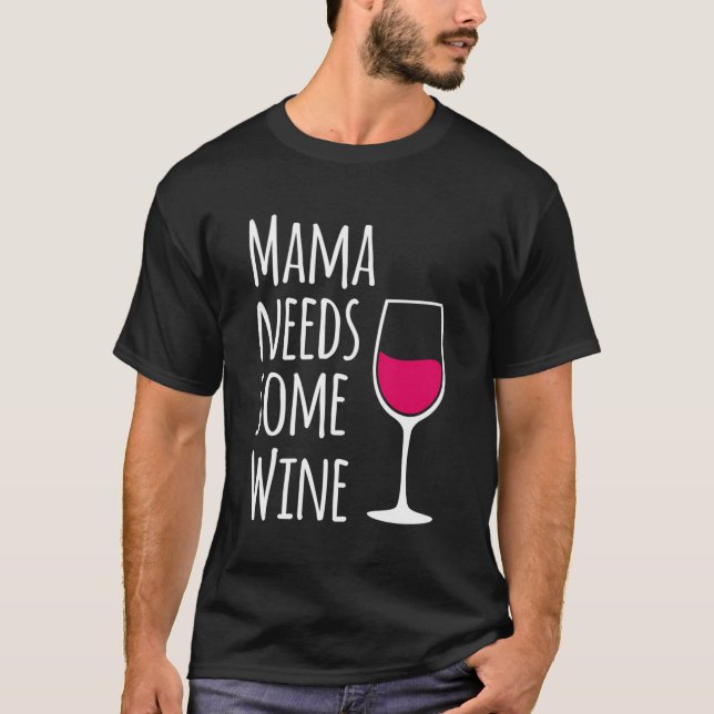 Camiseta Mamá necesita un bot de vino divertido (Anverso)