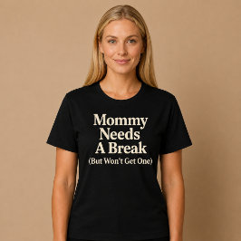 Camiseta Mamá Necesita un Descanso (Pero No Lo Obtendrá)