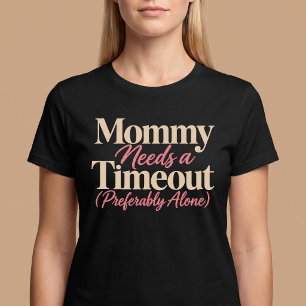 Camiseta Mamá necesita un tiempo fuera (preferiblemente sol