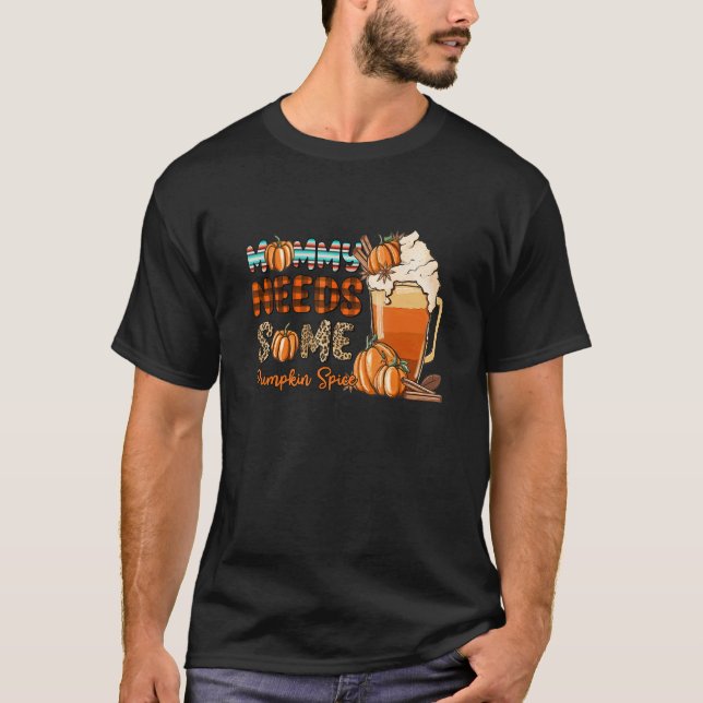 Camiseta Mamá necesita una calabaza otoño caída la bomba de (Anverso)
