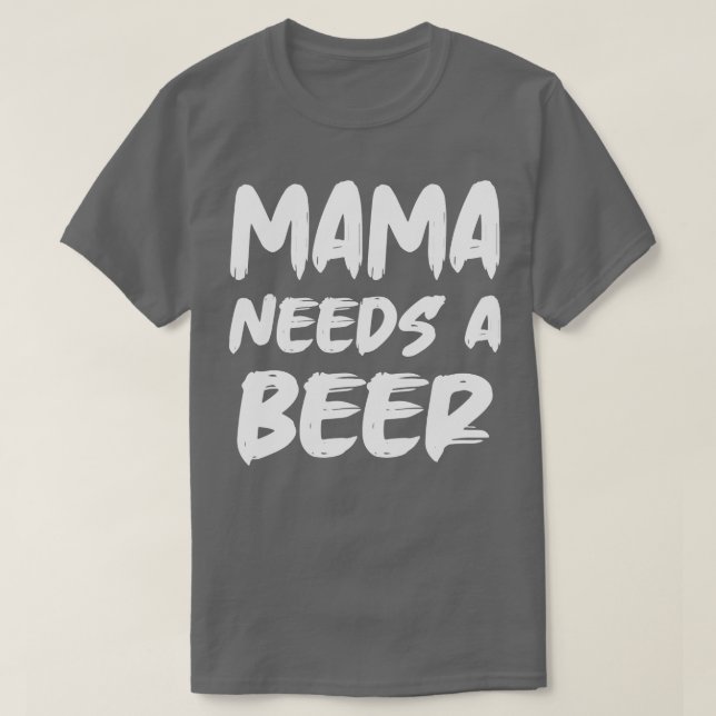 Camiseta Mamá Necesita Una Cerveza (Diseño del anverso)