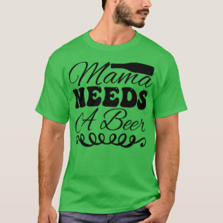 Camiseta Mamá necesita una cerveza