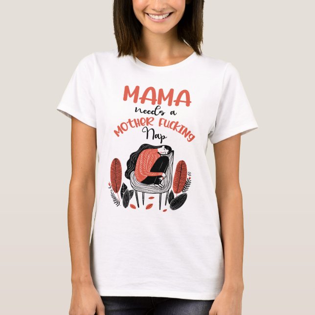 Camiseta Mamá Necesita Una M*da Napa Madre (Anverso)