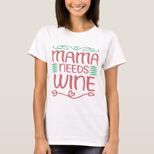 Camiseta Mamá necesita vino (Anverso)