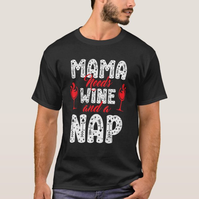 Camiseta Mamá necesita vino y una siesta dormir feliz día d (Anverso)