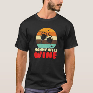 Camiseta Mamá necesita vino Yo Alcohol Vino Blanco