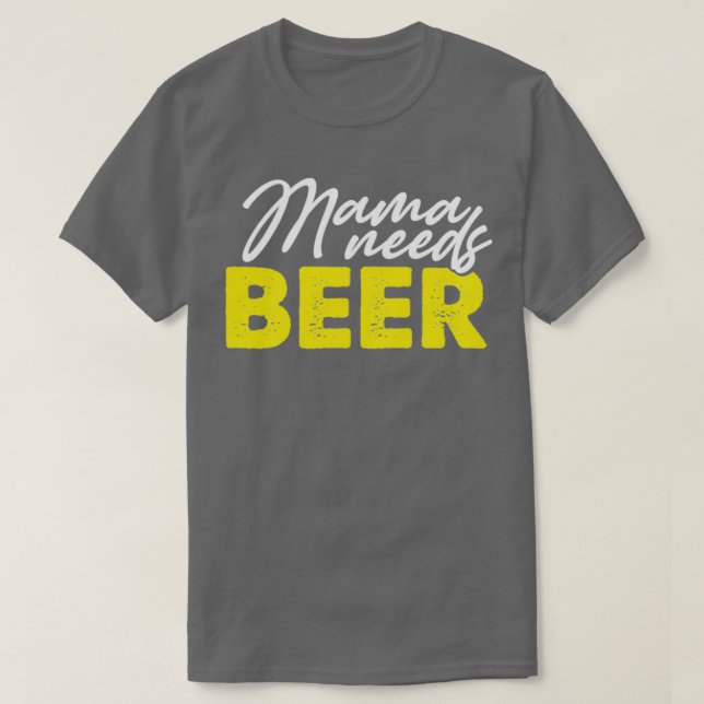 Camiseta Mama need beer (Diseño del anverso)