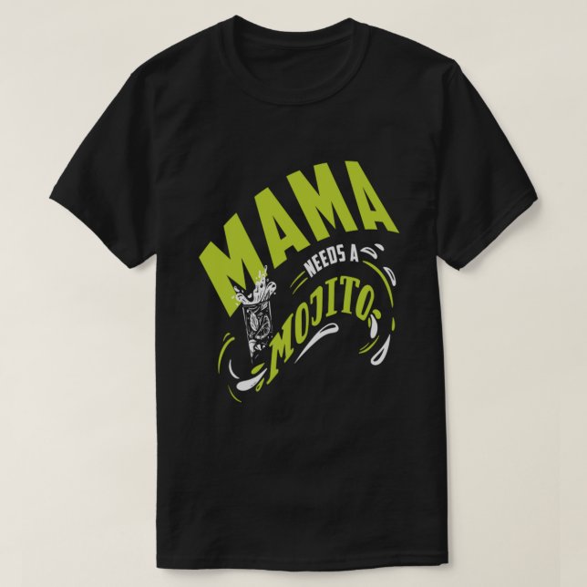 Camiseta Mama Needs A Mojito Mothers Day Gift (Diseño del anverso)