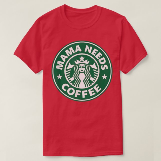 Camiseta Mama Needs Coffee Funny Coffee Mama  (Diseño del anverso)