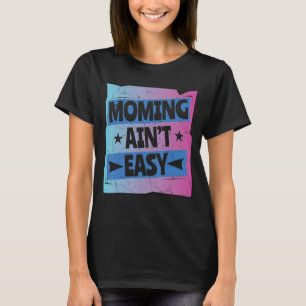 Camiseta Mamá no es fácil el amor especial por el Día de la