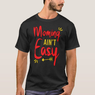 Camiseta Mamá no es fácil el amor especial por el Día de la