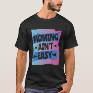 Camiseta Mamá no es fácil el amor especial por el Día de la