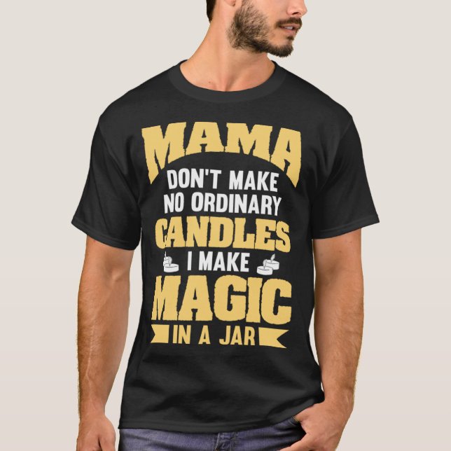 Camiseta Mamá no hace velas ordinarias en las que hago magi (Anverso)