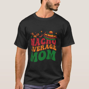 Camiseta Mamá No Promedio Mamacita Sombrero Mexicano Cinco