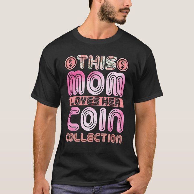 Camiseta Mamá Numismática A Esta Mamá Le Encanta Su Colecti (Anverso)