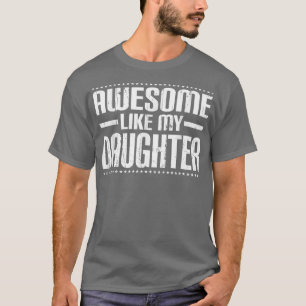 Camiseta Mamá Papá Cita Increíble Como Mi Hija Meme Gracios