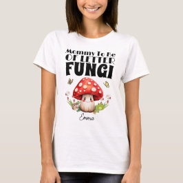 Camiseta Mamá Para Ser De Pequeños Hongos Mushroom Baby Sho