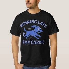 Camiseta Mamá Perro Llegando Tarde Es Mi Cardio Lindo Masc