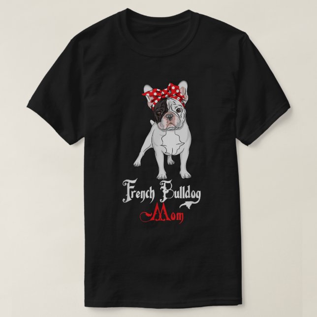 Camiseta Mamá Perro Madre Cachorro Bulldog Francés (Diseño del anverso)