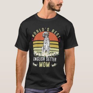 Camiseta Mamá Perro Mamá, La Mejor Encantadora Inglesa Del
