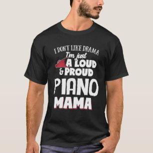 Camiseta Mamá pianista en voz alta y orgullosa mamá