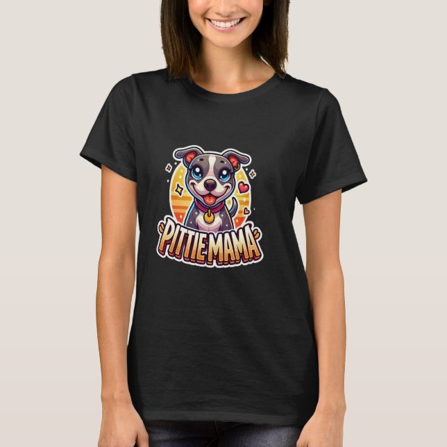 Camiseta Mamá Pittie Pitbull Madre Perro Cachorro (Anverso)