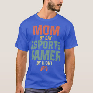 Camiseta Mamá Por Día Esports Gamer Por NocheESports Gaming
