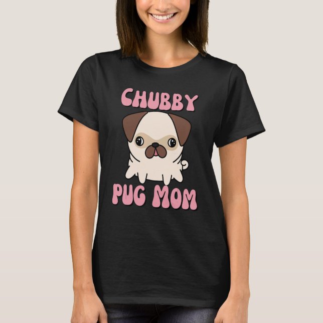 Camiseta Mamá Pug Regordeta (Anverso)