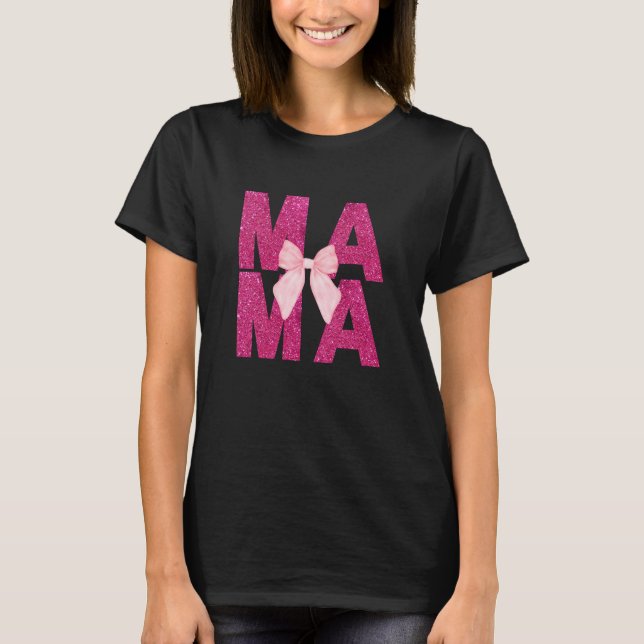 Camiseta Mama Purpurina Rosa Bow Coquette Aesthetic Mom (Anverso)