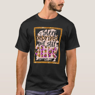 Camiseta Mamá Que Duerme Privada Pero Sigue Viva El Leopard