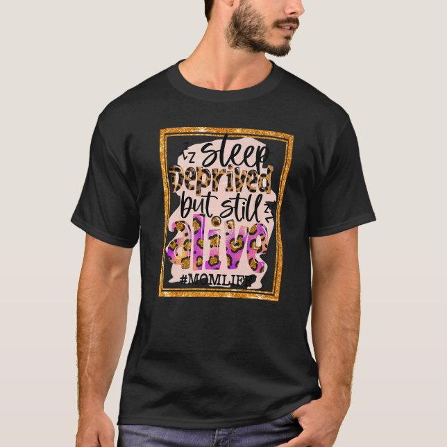 Camiseta Mamá Que Duerme Privada Pero Sigue Viva El Leopard (Anverso)