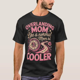 Camiseta Mamá que hace overlanding como una mamá normal per