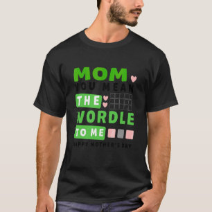 Camiseta Mamá, quieres decir el mundo para mí, feliz día de